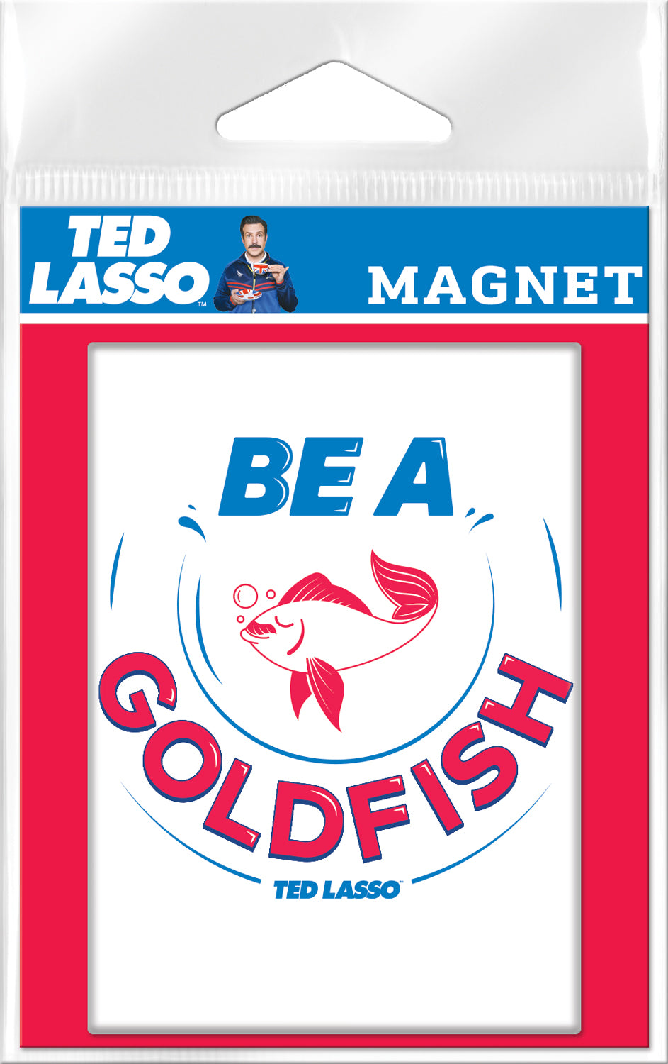 Ted Lasso Be a Goldfish Carded Magnet