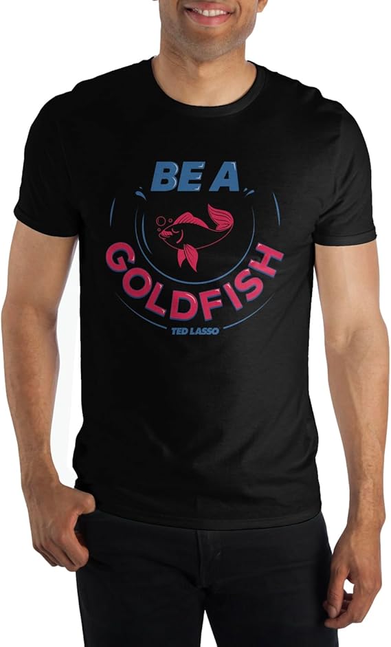 TED LASSO - Be a Goldfish T-Shirt